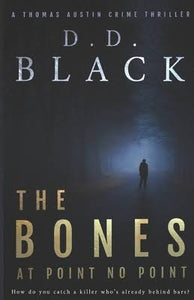 D.D. Black - The Bones At Point No Point